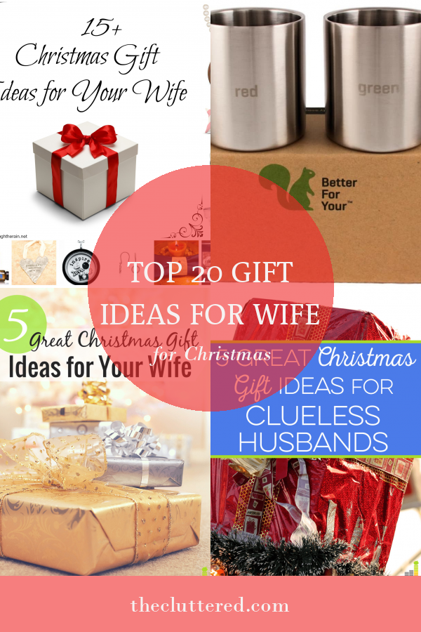 Top 20 Gift Ideas for Wife for Christmas Home, Family, Style and Art